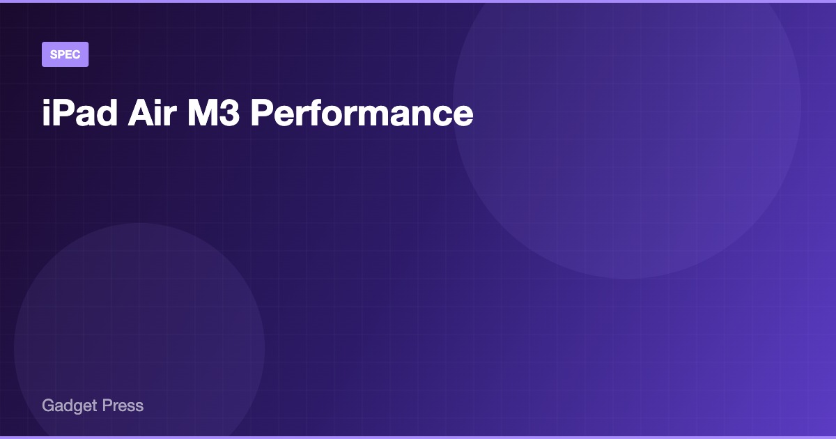 iPad Air M3 パフォーマンス 詳細画像